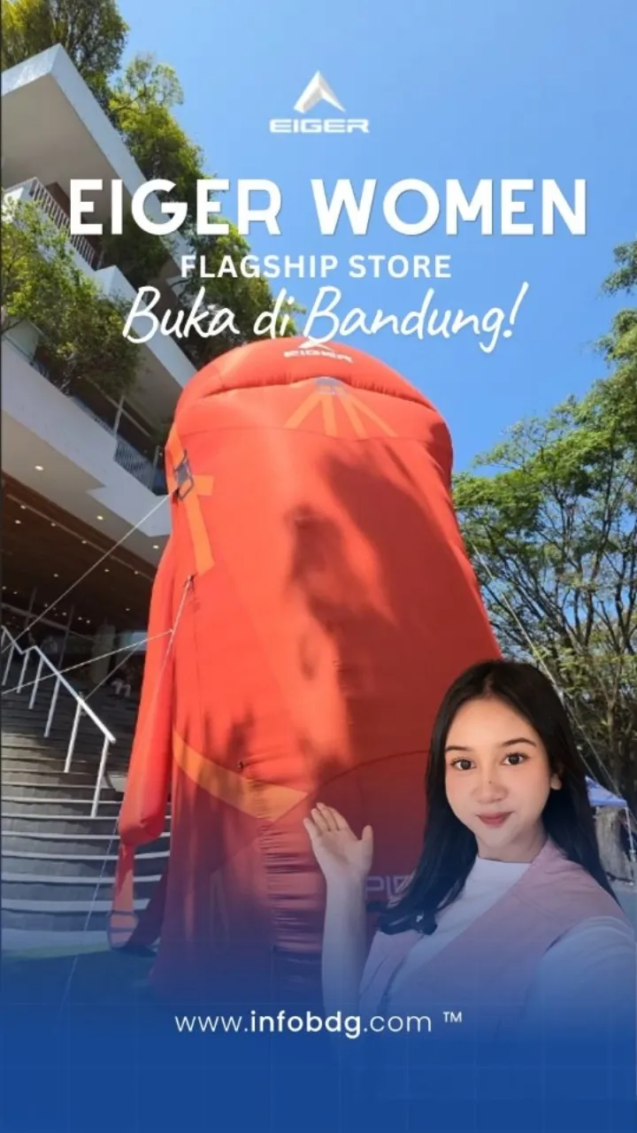 Sampul reel Eiger Women Flagship Store Buka di Bandung bersama Eiger